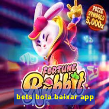 bets bola baixar app